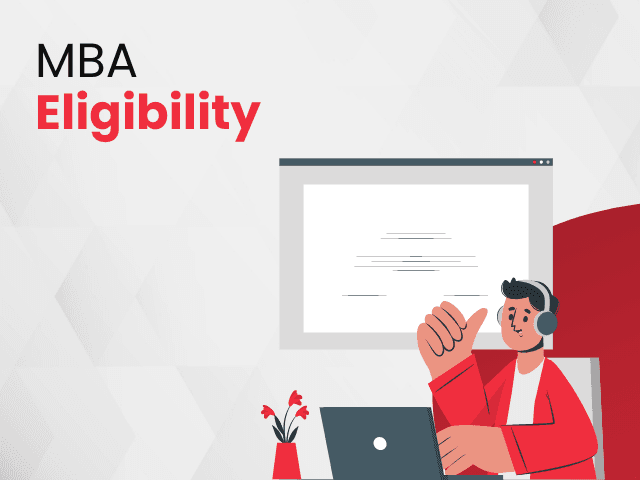 Online MBA Eligibility: Criteria, Requirements & Who Can Apply