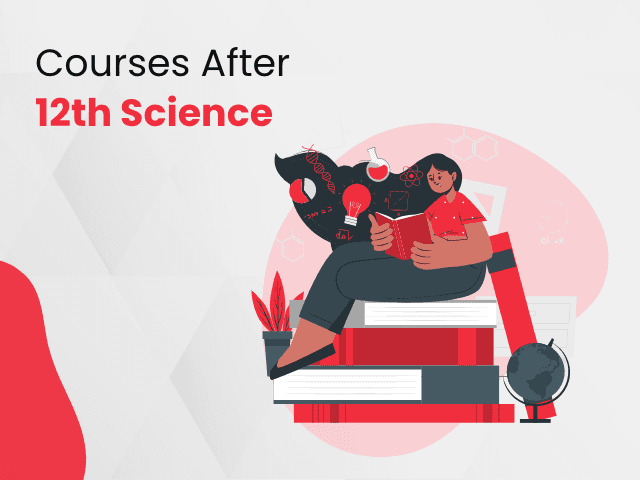 Best Courses After 12th Science: Top Career Options for Students