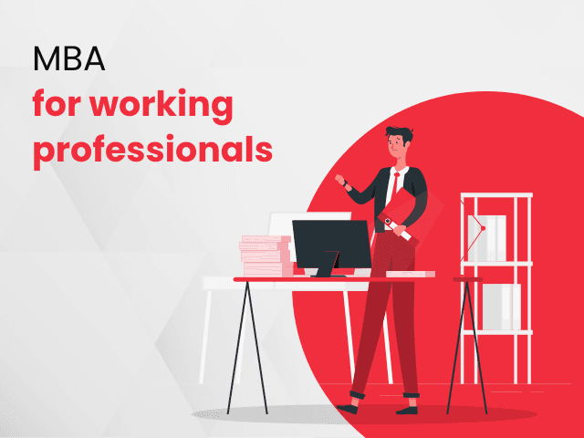 MBA for Working Professionals: A Complete Guide