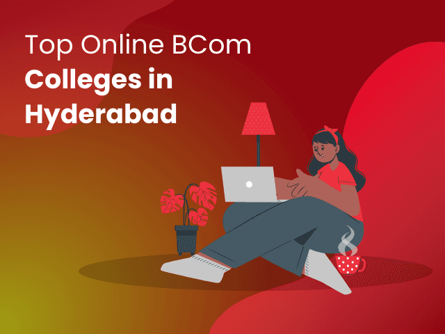 Top Online B.Com Colleges in Hyderabad