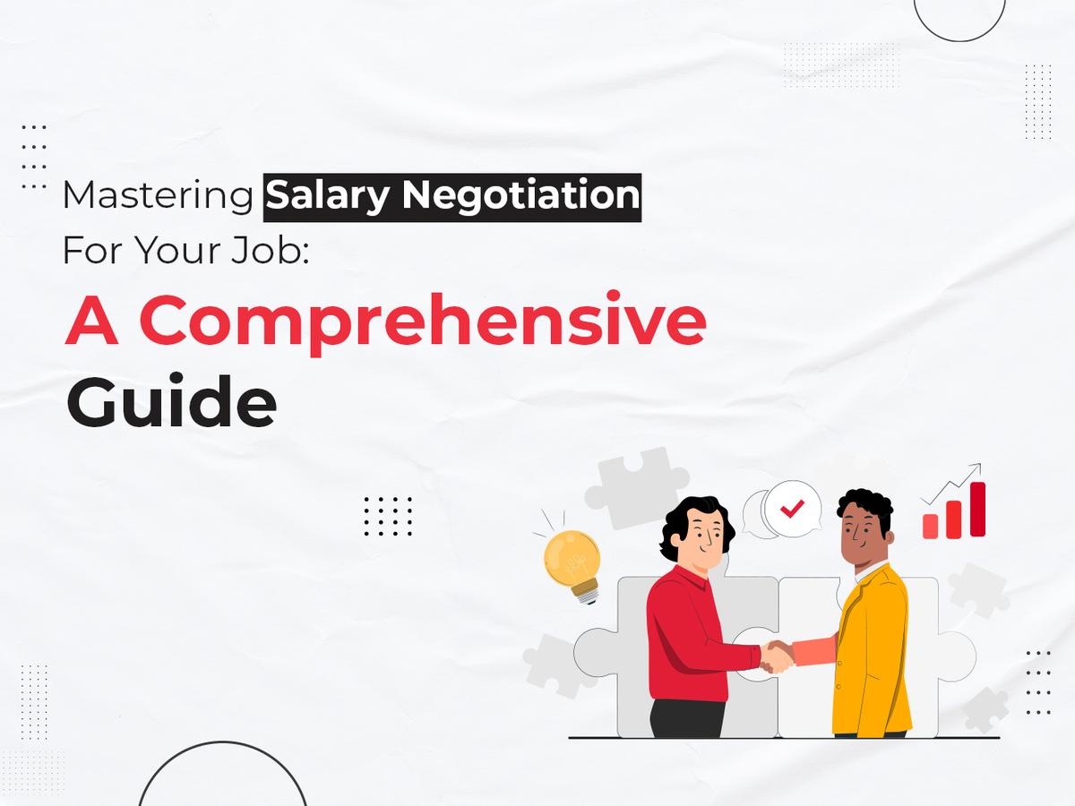 Salary Negotiation Guide: Tips to Get the Pay You Deserve