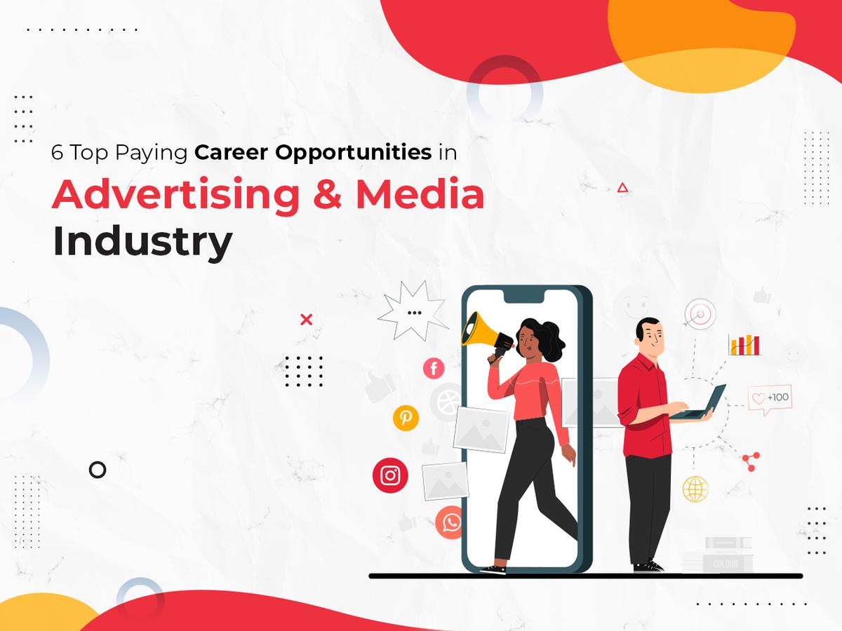 Top Paying Career Opportunities in Advertising & Media Industry