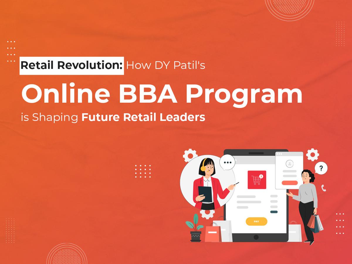 How DY Patil's Online BBA Program is Shaping Future Retail Leaders
