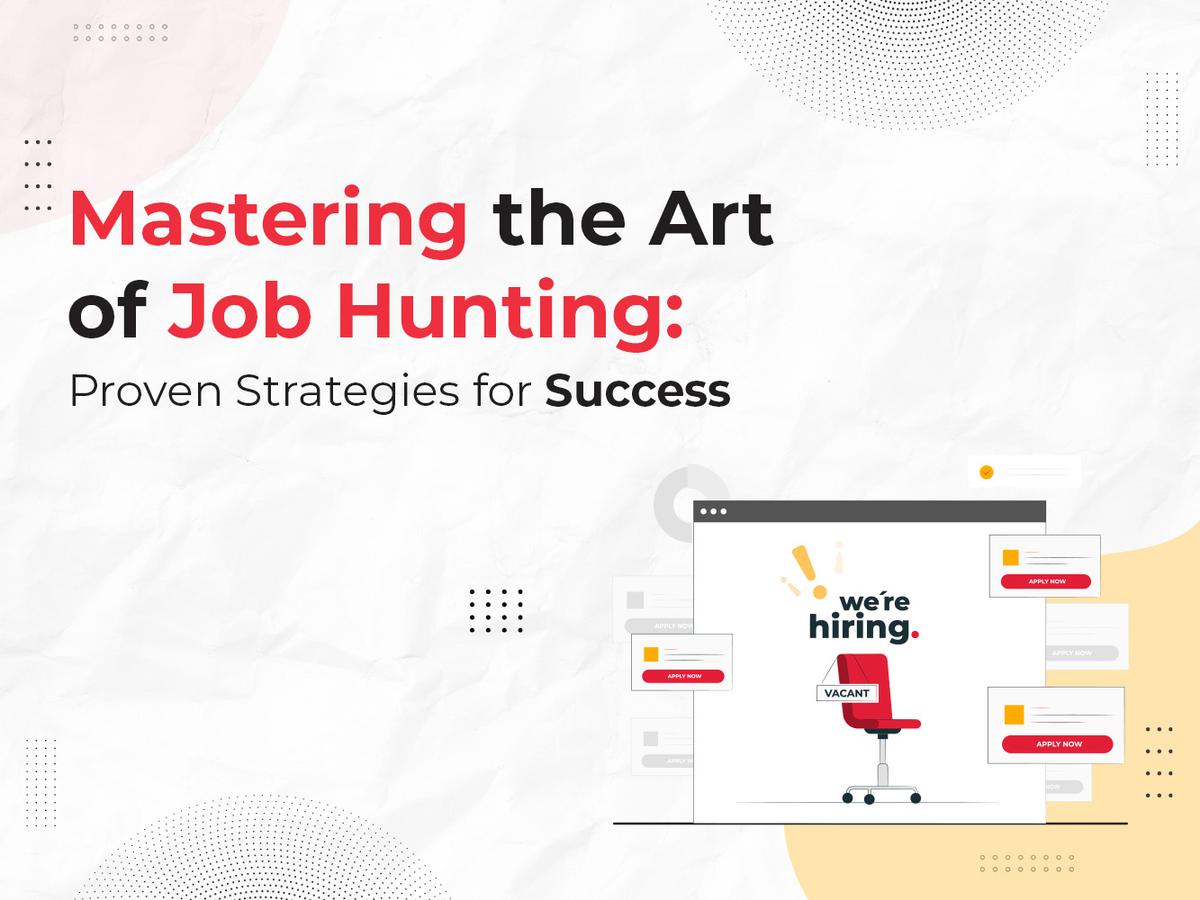 Mastering the Art of Job Hunting