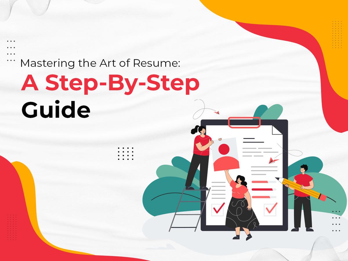 Mastering the Art of Resume: A Complete Guide to Building a Winning CV