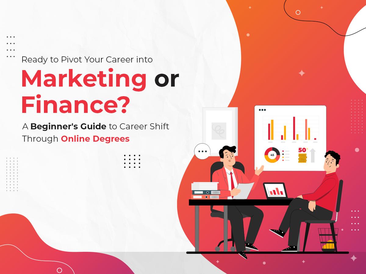 Career Shift into Marketing or Finance: A Complete Guide
