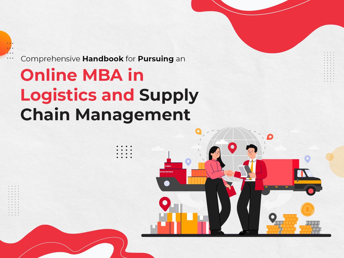 Complete Guide to Online MBA in Logistics and Supply Chain Management